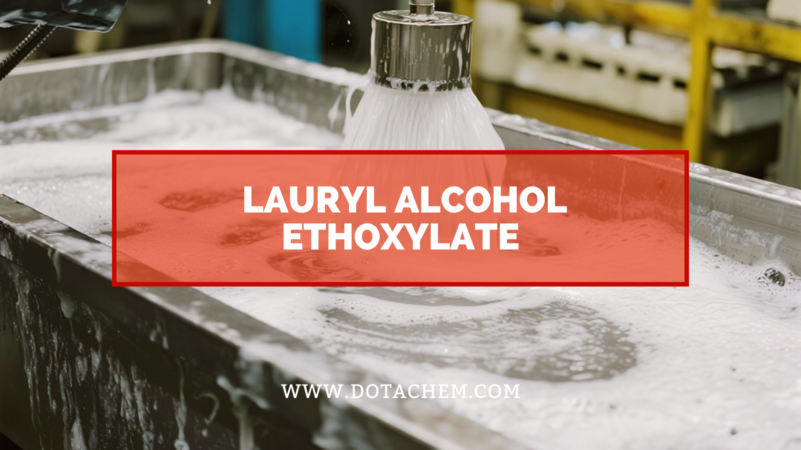 Qondisisa indima yokwengeza ye-lauryl utshwala e-ethoxylate ensimini yezimboni!