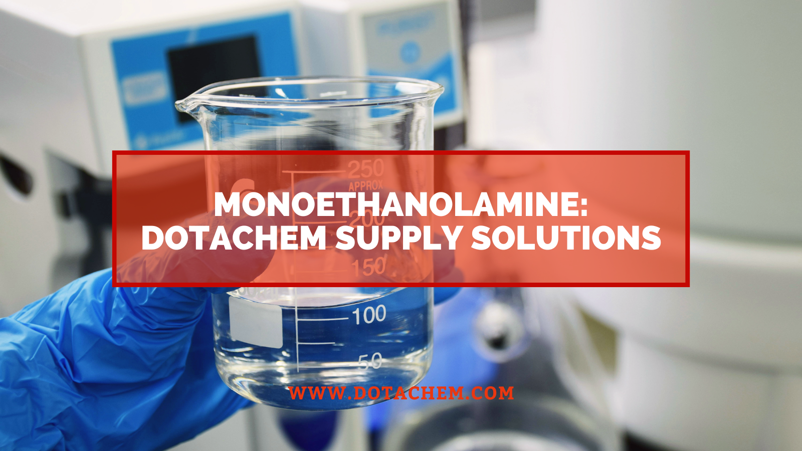I-Monoethanolamine: Izakhiwo zamakhemikhali, izicelo zezimboni, kanye nezixazululo ze-Dotachem Supply