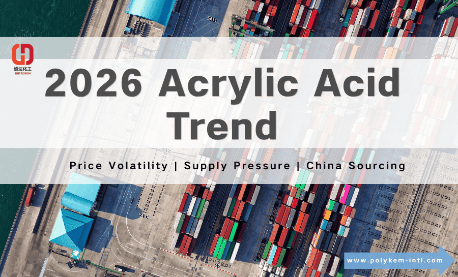 I-Glacial Acrylic Acid (GAA) Price Trend 2026: Imininingwane kanye Nokuthola Okuthembekile okuvela e-China