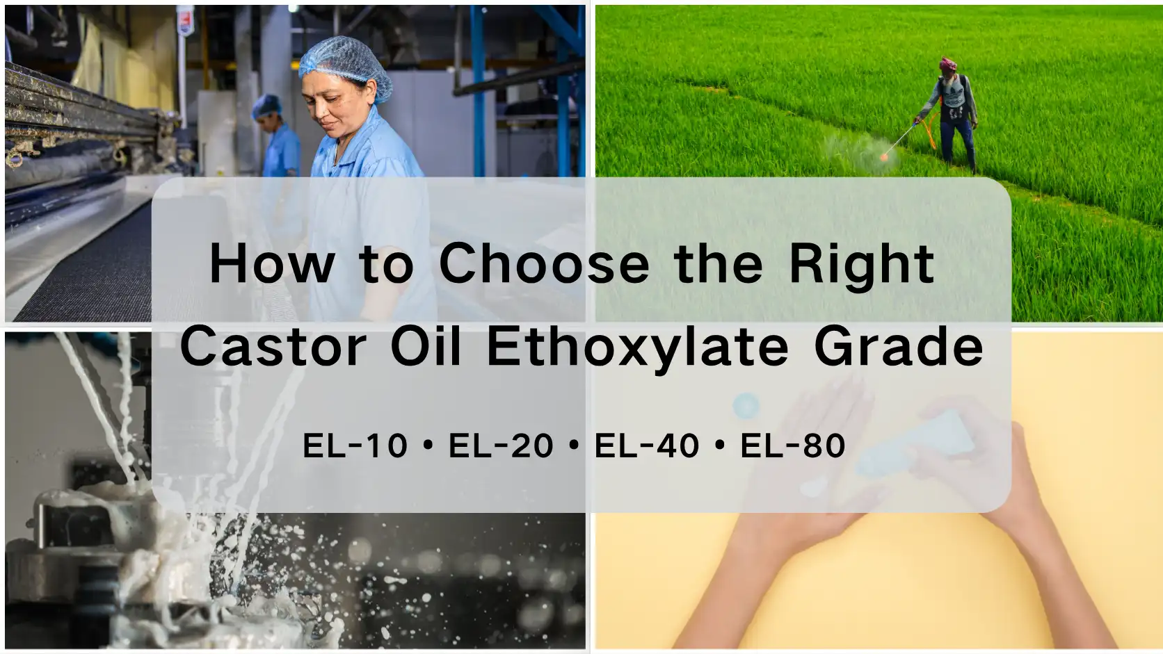 Ukusuka ku-EL-10 kuye ku-EL-80: Ukuthi I-Ethoxylation Ikuthinta Kanjani Ukukhetha Kwebanga Lamafutha E-Castor Ethoxylate
